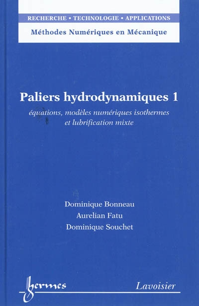 Paliers hydrodynamiques. 1 , Equations, modèles numériques isothermes et lubrification mixte