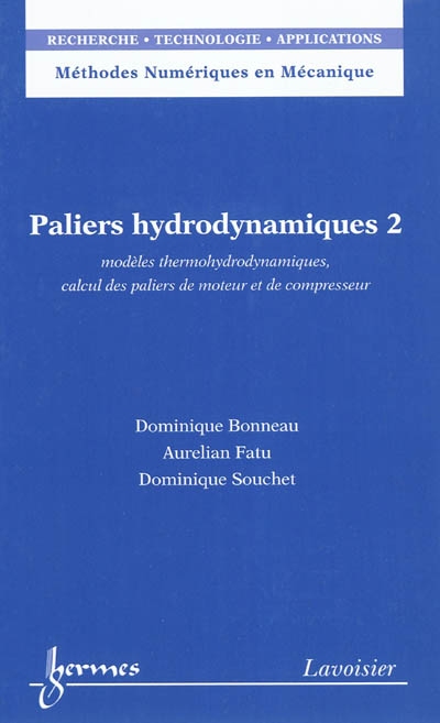 Paliers hydrodynamiques. 2 , Modèles thermohydrodynamiques, calcul des paliers de moteur et de compresseur