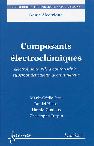 Composants électrochimiques : électrolyseur, pile à combustible, supercondensateur, accumulateur