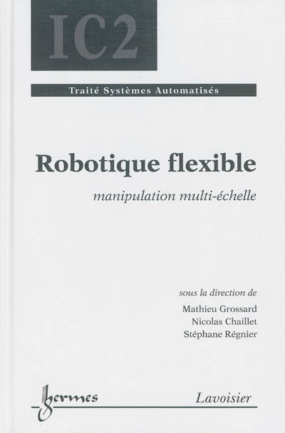 Robotique flexible : applications à la manipulation multi-échelle