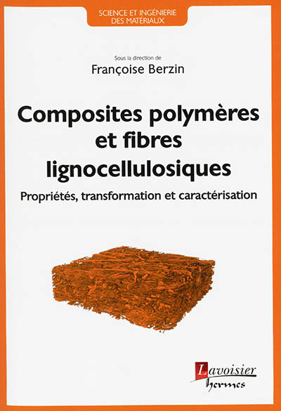 Composites polymères et fibres lignocellulosiques : propriétés, transformation et caractérisation