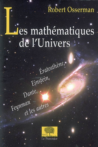 Les mathématiques de l'univers : Ératosthène, Einstein, Dante, Feynman et les autres