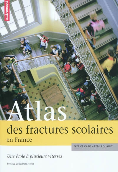 Atlas des fractures scolaires en France : vers la scolarisation à la carte ?