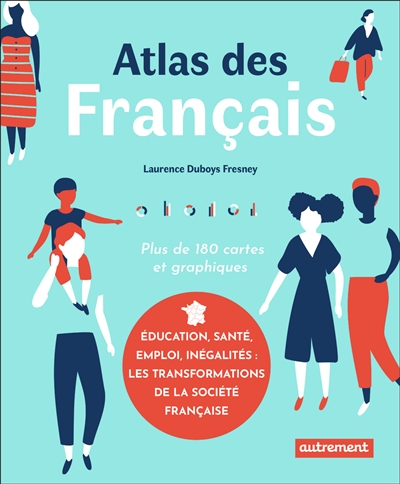 Atlas des Français : pratiques, passions, idées, préjugés