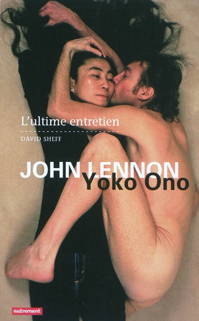 John Lennon et Yoko Ono l'ultime entretien : "all we are saying"