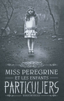 Miss Peregrine et les enfants particuliers. 1