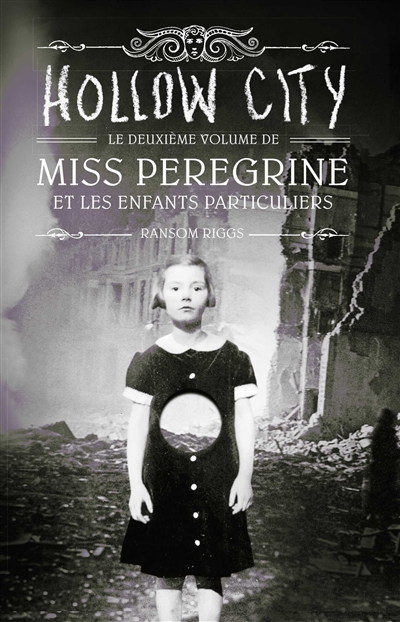 Miss Peregrine et les enfants particuliers. 2 , Hollow city