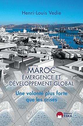 Maroc : émergence et développement global : une volonté plus forte que les crises