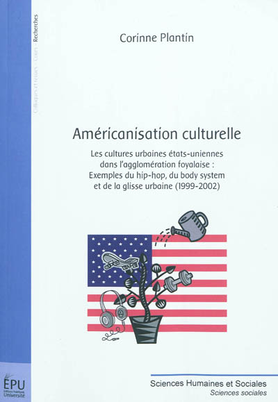 Américanisation culturelle : les cultures urbaines états-uniennes dans l'agglomération foyalaise : exemples du hip-hop, du body system et de la glisse urbaine (1999-2002)