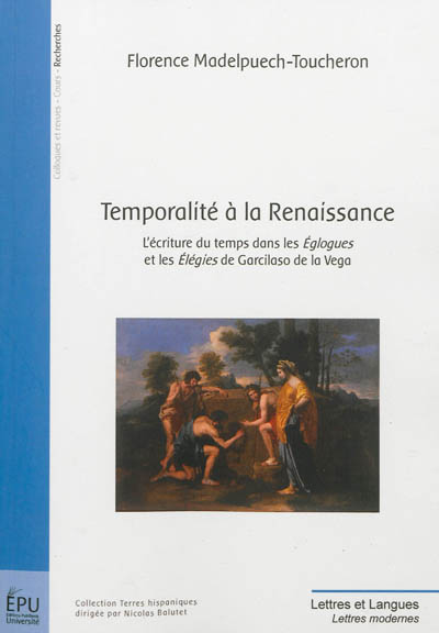 Temporalité à la Renaissance : l'écriture du temps dans "Églogues" et les "Élégies" de Garcilaso de la Vega