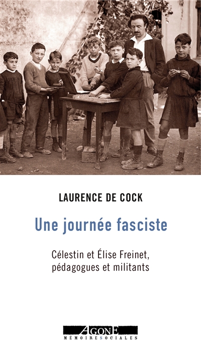 Une journée fasciste : Élise et Célestin Freinet, pédagogues et militants