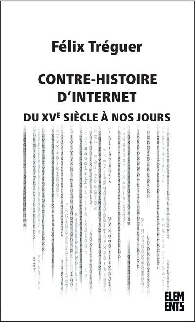 Contre-histoire d'internet : du XVe siècle à nos jours