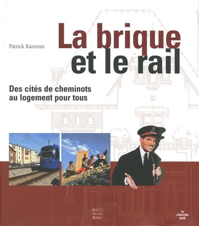 La brique et le rail : des cités de cheminots au logement pour tous