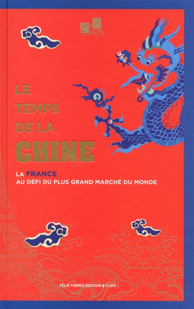 Le temps de la Chine : la France au défi du plus grand marché du monde