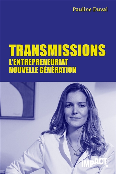 Transmissions : l'entrepreneuriat nouvelle génération