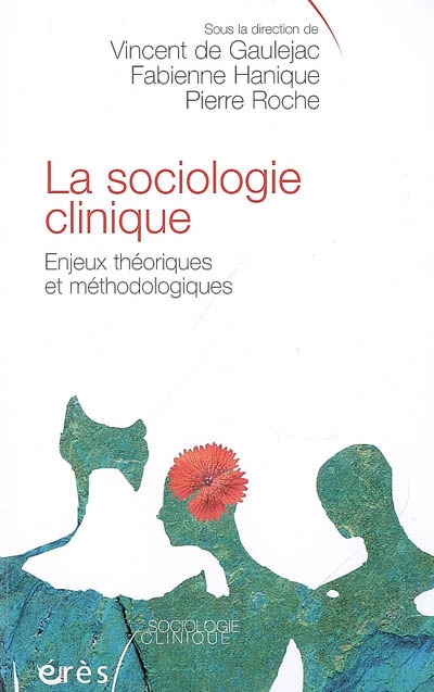 La sociologie clinique : enjeux théoriques et méthodologiques