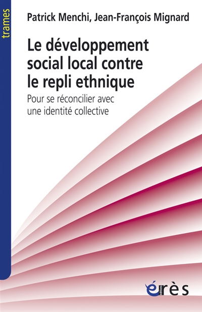 Le développement social local contre le repli ethnique : pour se réconcilier avec une identité collective
