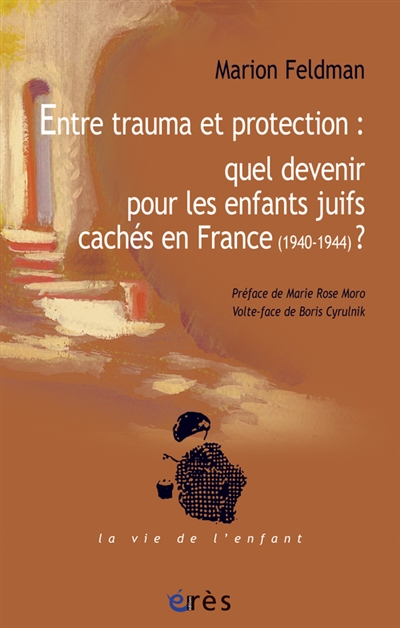 Entre trauma et protection : quel devenir pour les enfants juifs cachés en France (1940-1944) ?