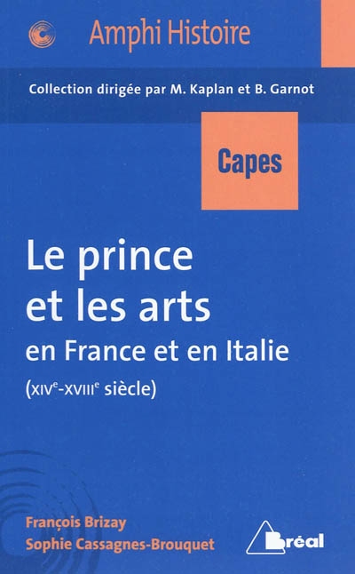 Le prince et les arts en France et en Italie (XIVe-XVIIIe siècle)