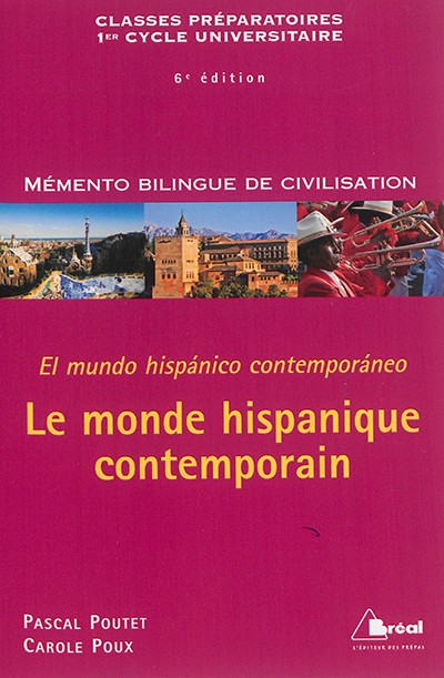 Le monde hispanique contemporain : classes préparatoires, premier cycle universitaire = El mundo hispánico contemporáneo