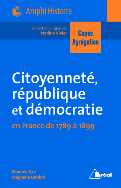 Citoyenneté, république et démocratie en France de 1789 à 1899