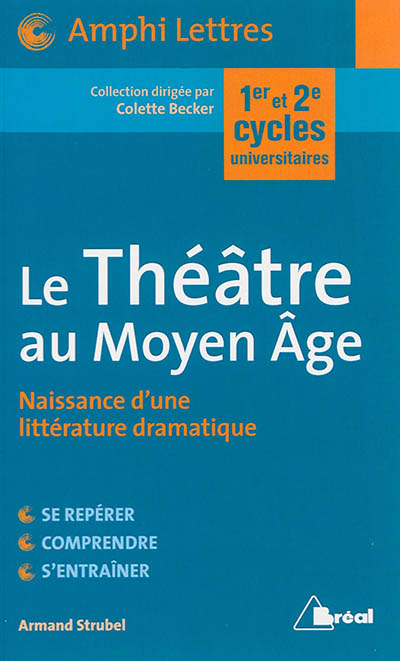 Le théâtre au Moyen âge : naissance d'une littérature dramatique