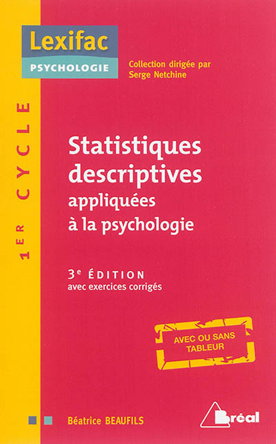 Statistiques descriptives appliquées à la psychologie : exercices résolus, 1er-2e cycle