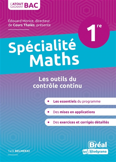 Maths spécialité 1re : les outils du contrôle continu : les essentiels du programme, des mises en application, des exercices corrigés détaillés