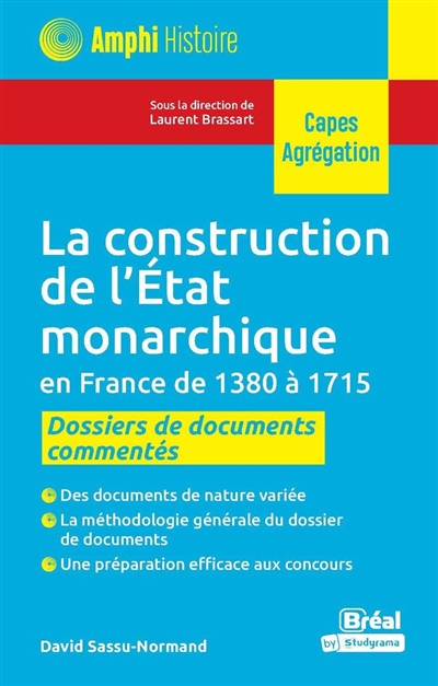 La construction de l'État monarchique en France de 1380 à 1715 : dossiers de documents commentés