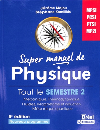 Super manuel de physique : semestre 2 : MPSI, PCSI, PTSI, MP2I