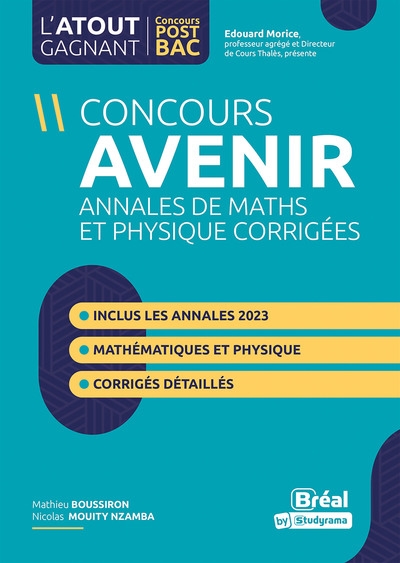 Concours Avenir : annales corrigées, physique et mathématiques, de 2020 à 2023