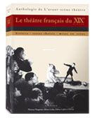 Théâtre français du XIXe siècle : histoire, textes choisis, mises en scène