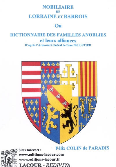 Nobiliaire de Lorraine et Barrois ou Dictionnaire des familles anoblies et leurs alliances : d'après l'Armorial général de dom Pelletier