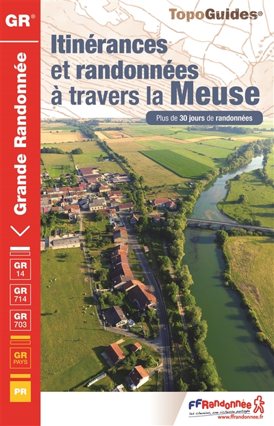 Itinérances et randonnées à travers la Meuse : GR 14, GR 714, GR 703, GR Pays, PR