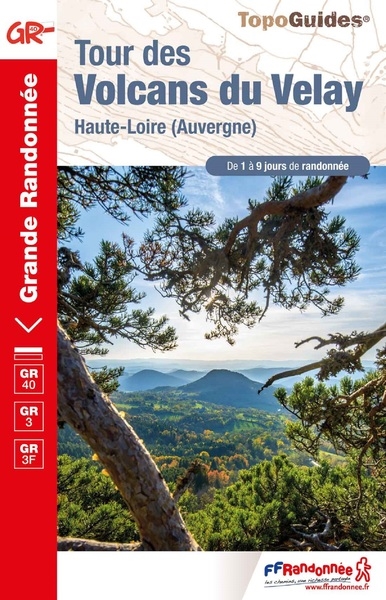 Tour des volcans du Velay : Auvergne, GR 40, GR 3, GR 3F