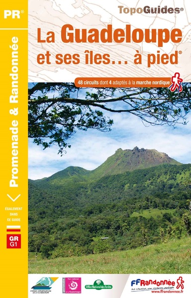 La Guadeloupe et ses îles à pied : 48 promenades et randonnées : 1 GR®