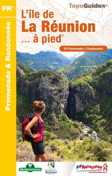 L'île de La Réunion à pied : 24 promenades et randonnées
