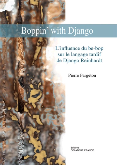 Boppin' with Django : L'influence du be-pop sur le langage tardif de Django Reinhardt