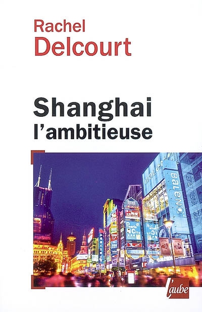 Shanghai l'ambitieuse