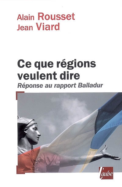 Ce que régions veulent dire : réponse au rapport Balladur