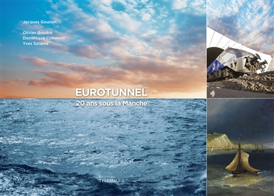 Le lien vital : 25 ans : Eurotunnel
