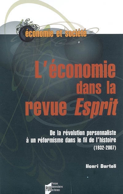 L'économie dans la revue "Esprit" : de la révolution personnaliste à un réformisme dans le fil de l'histoire : 1932-2007