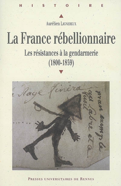 La France rébellionnaire : les résistances contre la gendarmerie, 1800-1859