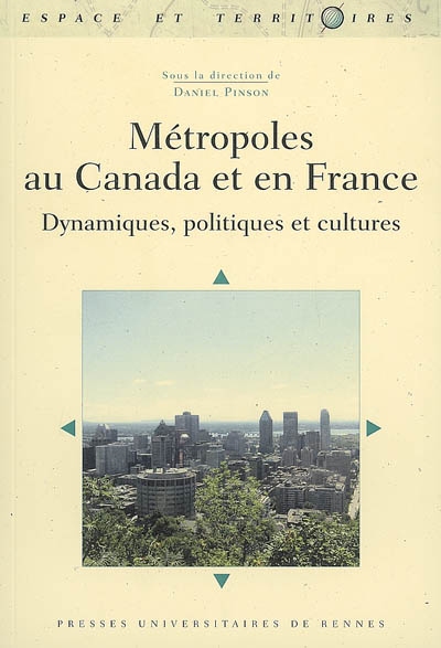 Métropoles au Canada et en France : dynamiques, politiques et cultures