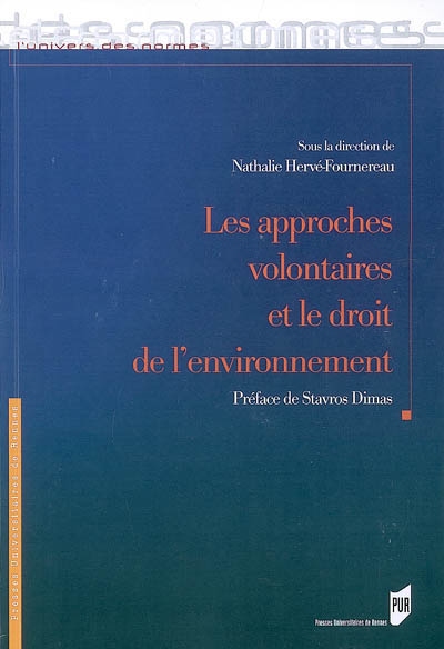 Les approches volontaires et le droit de l'environnement : [actes du colloque de Rennes des 8-9 mars 2007]