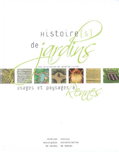 Histoire(s) de jardins : usages et paysages à Rennes