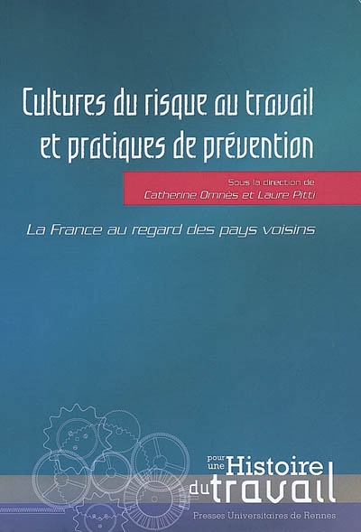 Cultures du risque au travail et pratiques de prévention au XIXe siècle : la France au regard des pays voisins