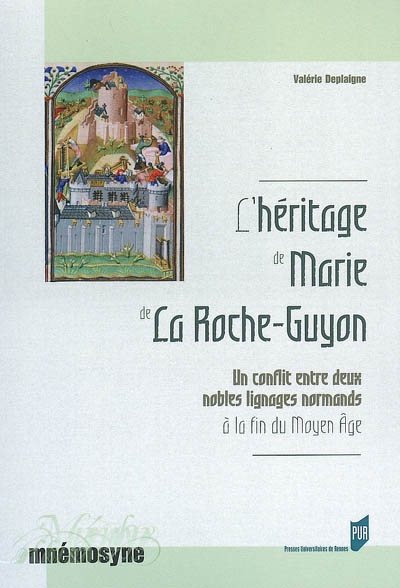 L'héritage de Marie de La Roche-Guyon : un conflit entre deux nobles lignages normands à la fin du Moyen âge