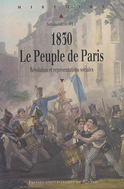 1830, le peuple de Paris : révolution et représentations sociales