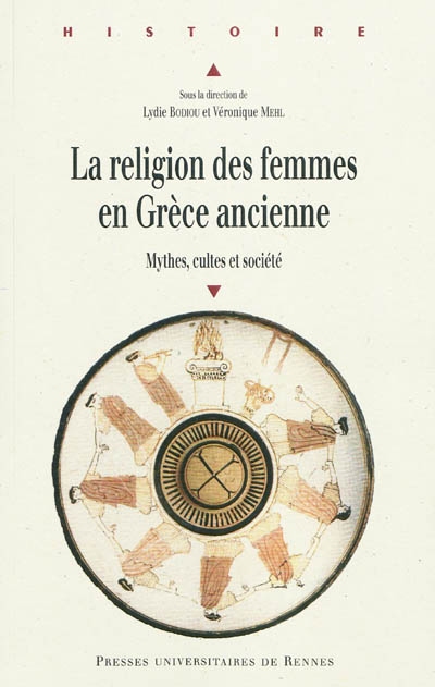 La religion des femmes en Grèce ancienne : mythes, cultes et société : [actes d'un colloque, Cork, juillet 2008]